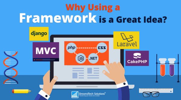 Why Using a Web Development Framework Is a Great Idea | DreamzTech