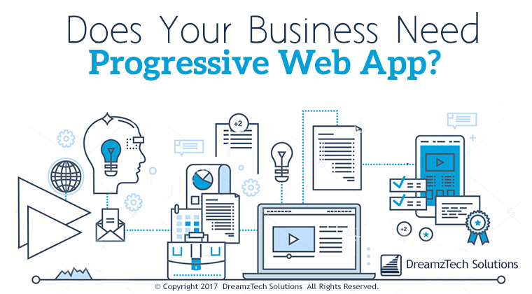 Business Needs Progressive Web App - Dreamztech Solutions