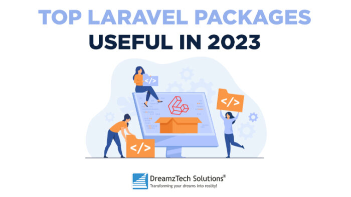 Top Laravel Packages Useful in 2023 - DreamzTech Blog